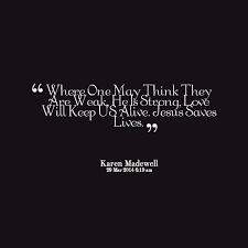 Quotes from Karen L Madewell: Where One May Think They Are Weak ... via Relatably.com