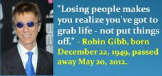 ROBIN GIBB , REST IN PEACE on Pinterest | Robins, Funeral and Singers via Relatably.com