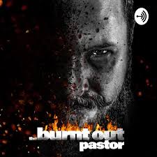The Burnt Out Pastor