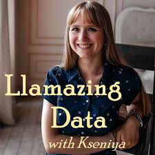 Llamazing Data with Kseniya