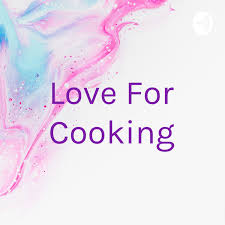 Love For Cooking