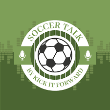 Soccer Talk presented by Kick It Forward