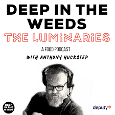 The Luminaries on Deep in the Weeds - a food podcast