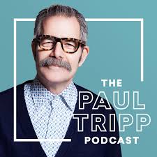 The Paul Tripp Podcast