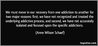 We must move in our recovery from one addiction to another for two ... via Relatably.com