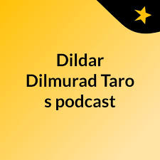 Dildar Dilmurad Taro's podcast