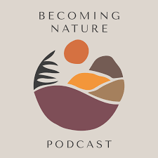 Becoming Nature Podcast