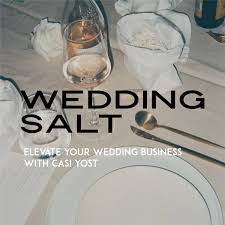 Wedding Salt - Wedding Business Talk by Casi Yost + Hillary Lowe
