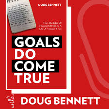 Goals DO Come True with Doug Bennett