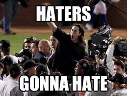 Haters gonna hate - WTF SF Giants - quickmeme via Relatably.com