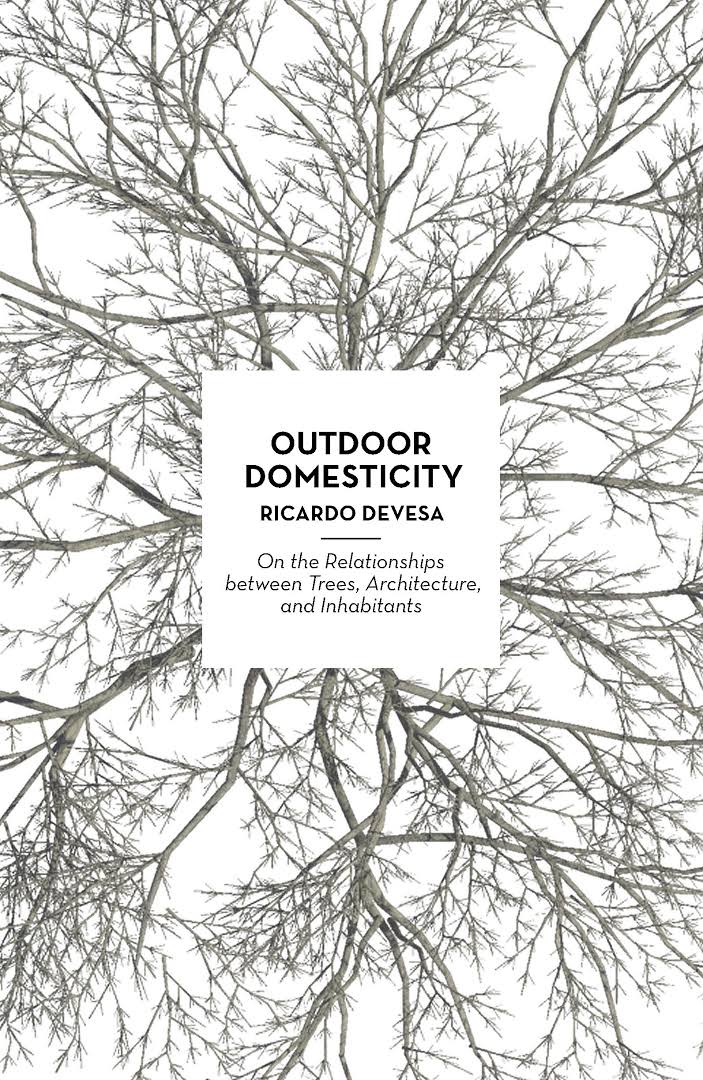 Outdoor Domesticity: On the Relationships between Trees, Architecture, and Inhabitants