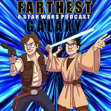 Farthest Galaxy: A Star Wars Podcast
