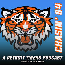 Chasin' 84: A Detroit Tigers Podcast