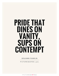 pride-that-dines-on-vanity-sups-on-contempt-quote-1.jpg via Relatably.com