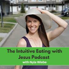 The Intuitive Eating With Jesus Podcast
