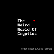 The Weird World of Cryptids