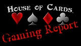House of Cards® Gaming Report