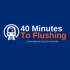 40 Minutes To Flushing-Mets Podcast