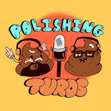 Polishing Turds: A Bad Music Podcast