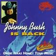 Johnny Bush Is Back: Great Texas Honky Tonk Music