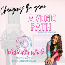 Holistically Whole: A Yogic Path