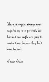 Frank Black Quotes &amp; Sayings (Page 4) via Relatably.com