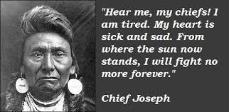 Chief Joseph, Nez Perce #quote #realhistory by Chief Joseph at his ... via Relatably.com