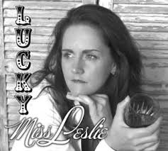 All songs written by Miss Leslie Anne Sloan except for #1, written by Davin James and #4, written by Hilary Sloan. Lucky_CoverPnl. Featuring: - 6a0105355309ce970b01910426ba0d970c-320wi