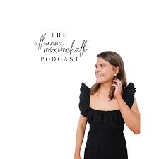The Allianna Moximchalk Podcast
