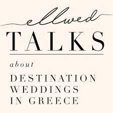 Ellwed Talks About Destination Weddings in Greece