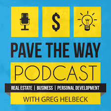 Pave The Way Podcast with Greg Helbeck