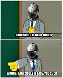 Dark Souls Memes. Best Collection of Funny Dark Souls Pictures via Relatably.com