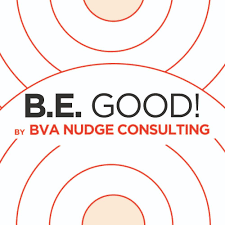 B.E. GOOD! by BVA Nudge Consulting