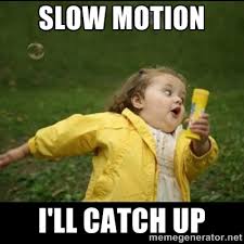slow motion I&#39;ll catch up - Running girl | Meme Generator via Relatably.com