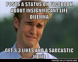 LittleFun - Post a status about insignificant life dilemma, gets 3 ... via Relatably.com