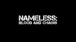 Nameless: Blood and Chains
