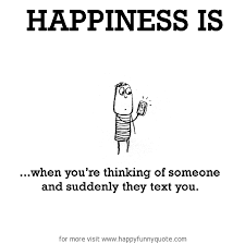 Happiness is, when you&#39;re thinking of someone and suddenly they ... via Relatably.com