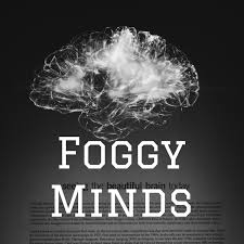Foggy Minds