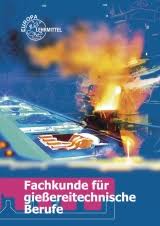 Fachkunde für gießereitechnische Berufe, Eckhard Baschin, ISBN ...