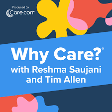 Why Care? with Reshma Saujani and Tim Allen