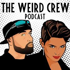 The Weird Crew Podcast