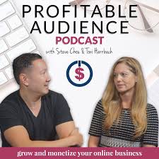The Profitable Audience Podcast - Grow And Monetize Your Online Business