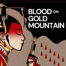 Blood on Gold Mountain