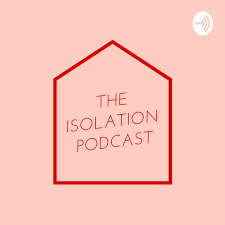 The Isolation Podcast