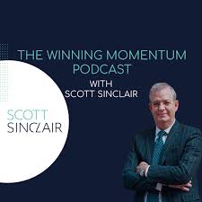 The Winning Momentum Podcast with Scott Sinclair