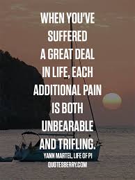When you&#39;ve suffered a great deal in life, each... | QuotesBerry ... via Relatably.com