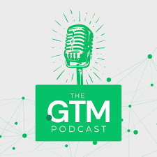 The GTM Podcast