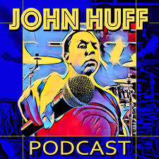 The John Huff Podcast