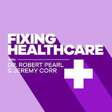 Fixing Healthcare Podcast