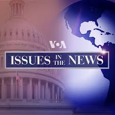 Issues in the News  - Voice of America